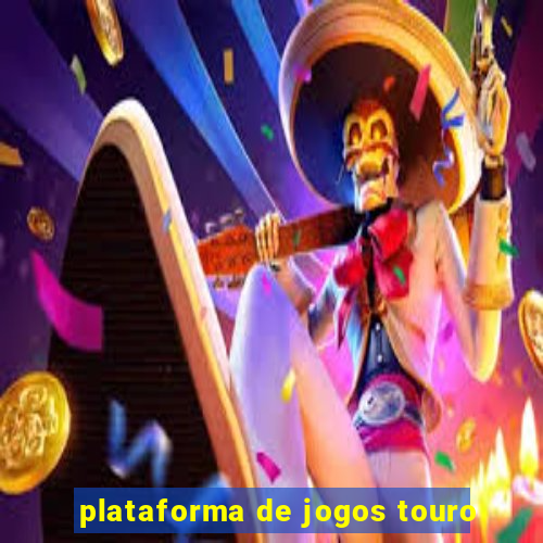 plataforma de jogos touro